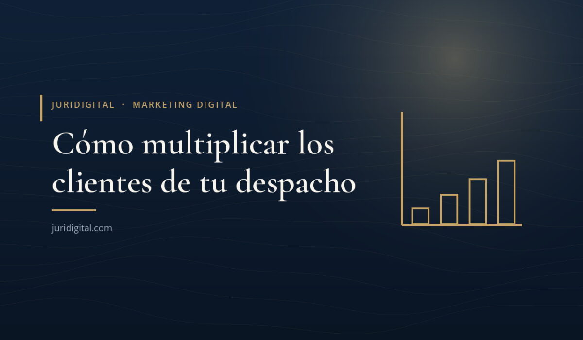 Imagen destacada de Juridigital: captar más clientes para tu despacho