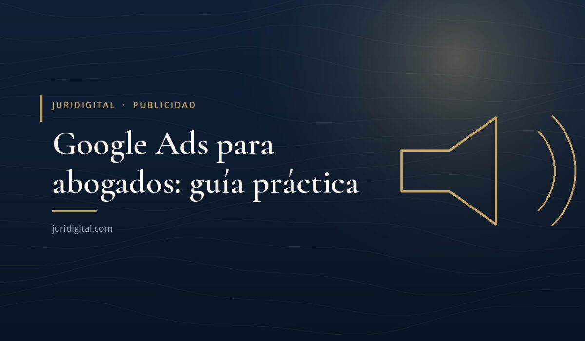 Imagen destacada de Juridigital: Google Ads para abogados