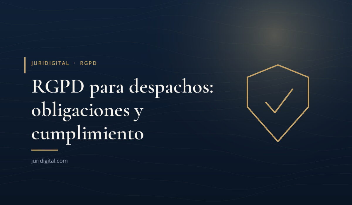 Imagen destacada de Juridigital: RGPD para despachos de abogados