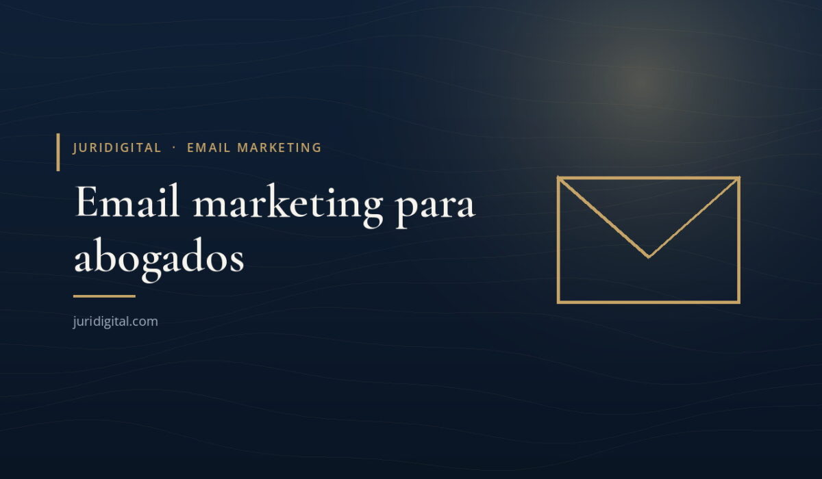 Sobre de correo dorado sobre fondo azul marino, imagen de Juridigital sobre email marketing jurídico
